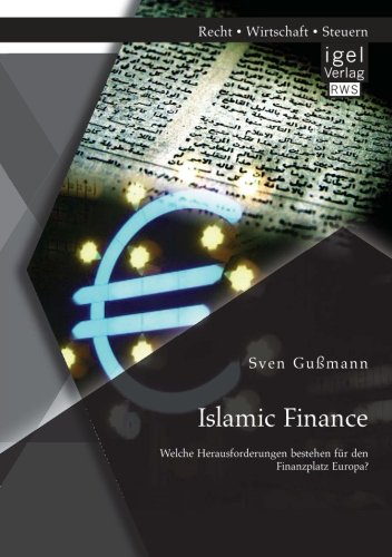 Islamic Finance - Welche Herausforderungen Bestehen Fr Den Finanzplatz Europa [Paperback]