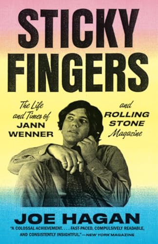 Sticky Fingers The Life and Times of Jann Wenner and Rolling Stone Magazine [Paperback]