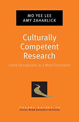 Culturally Competent Research Using Ethnography as a Meta-Framework [Paperback]