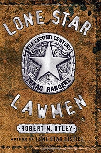 Lone Star Lawmen The Second Century of the Texas Rangers [Hardcover]