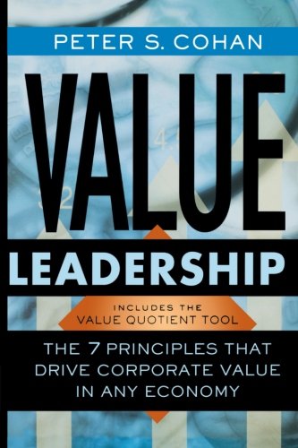Value Leadership The 7 Principles that Drive Corporate Value in Any Economy [Paperback]