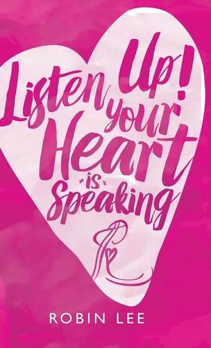 Listen Up Your Heart Is Speaking [Hardcover]