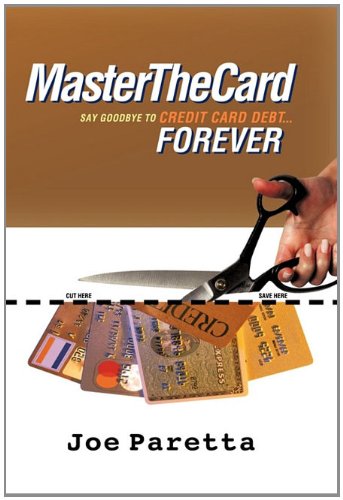 Master the Card  Say Goodbye to Credit Card Debt... forever [Hardcover]