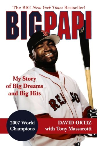 Big Papi My Story of Big Dreams and Big Hits [Paperback]