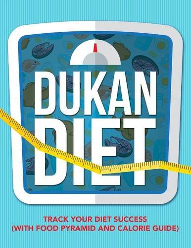 Dukan Diet Track Your Diet Success (with Food Pyramid And Calorie Guide) [Paperback]