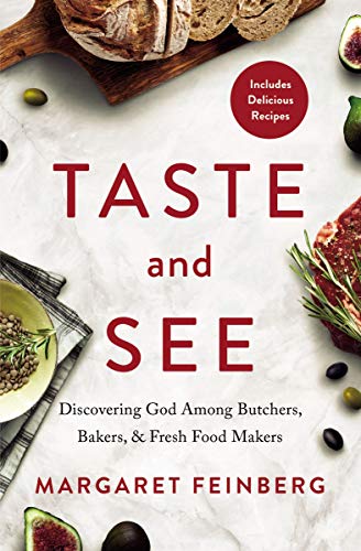 Taste and See Discovering God among Butchers, Bakers, and Fresh Food Makers [Paperback]
