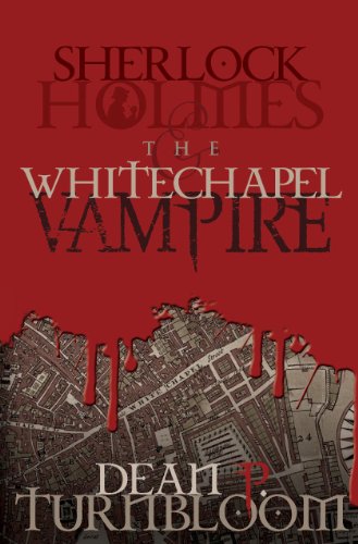 Sherlock Holmes And The Whitechapel Vampire [Paperback]