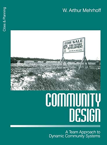 Community Design A Team Approach to Dynamic Community Systems [Hardcover]