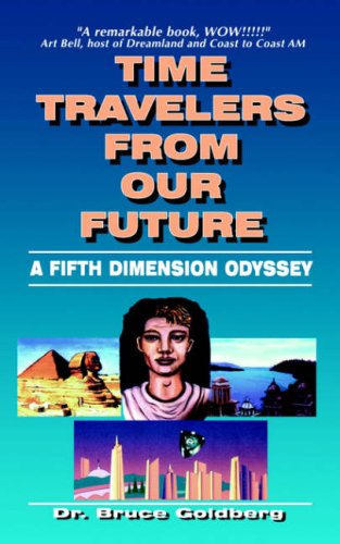 Time Travelers From Our Future A Fifth Dimension Odyssey (n) (n) [Paperback]