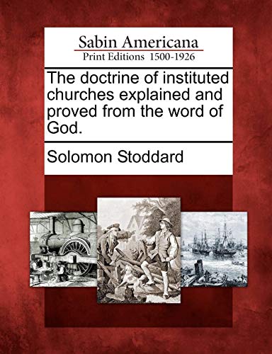 Doctrine of Instituted Churches Explained and Proved from the Word of God [Paperback]