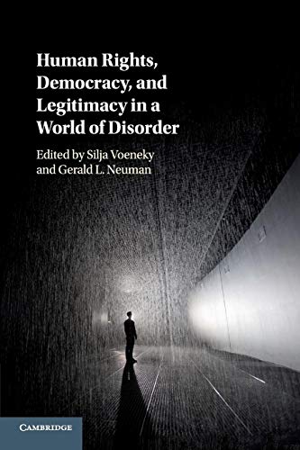Human Rights, Democracy, and Legitimacy in a World of Disorder [Paperback]