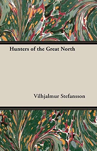 Hunters Of The Great North [Paperback]