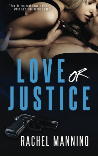 Love Or Justice (protect And Serve) (volume 1) [Paperback]