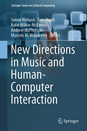 New Directions in Music and Human-Computer Interaction [Hardcover]