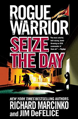 Rogue Warrior Seize the Day [Paperback]