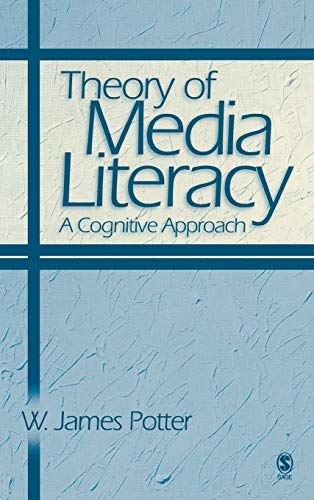 Theory of Media Literacy A Cognitive Approach [Hardcover]