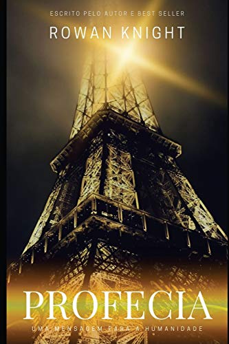 Profecia  Uma Mensagem para a Humanidade [Paperback]