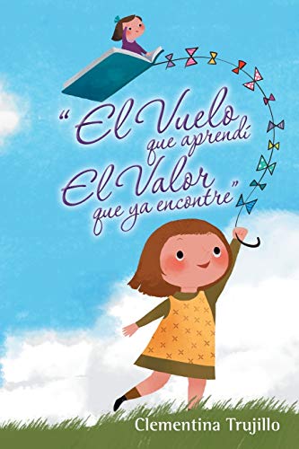 el Vuelo Que Aprend El Valor Que Ya Encontre  (spanish Edition) [Paperback]