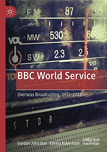 BBC World Service Overseas Broadcasting, 19322018 [Paperback]