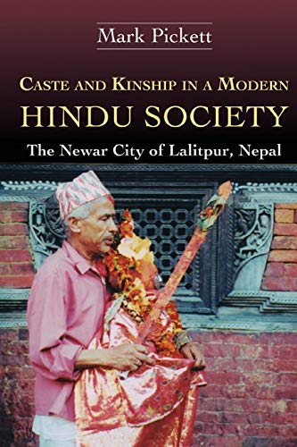 Caste and Kinship in a Modern Hindu Society The Newar City of Lalitpur, Nepal [Paperback]
