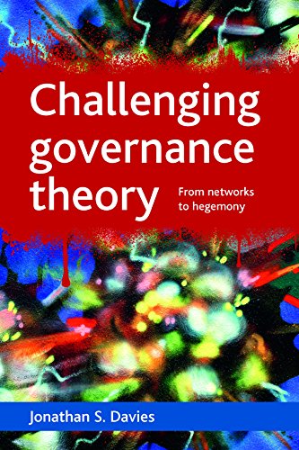 Challenging Governance Theory From Networks to Hegemony [Paperback]