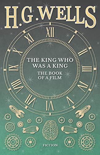 The King Who Was A King - The Book Of A Film [Paperback]