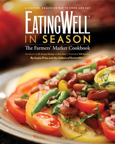 EatingWell in Season The Farmers' Market Cookbook [Hardcover]