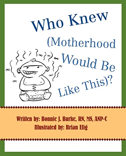 Who Knew (motherhood Would Be Like This) [Paperback]