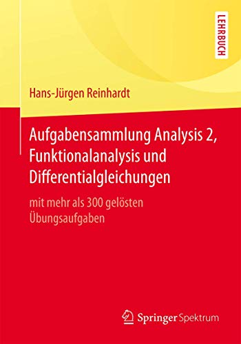 Aufgabensammlung Analysis 2, Funktionalanalysis und Differentialgleichungen mit [Paperback]