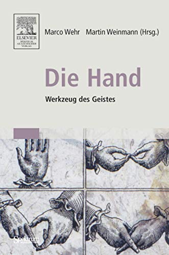 Die Hand - Werkzeug des Geistes [Mit Beitrgen von Eckhard Altenmller, Niels B [Paperback]