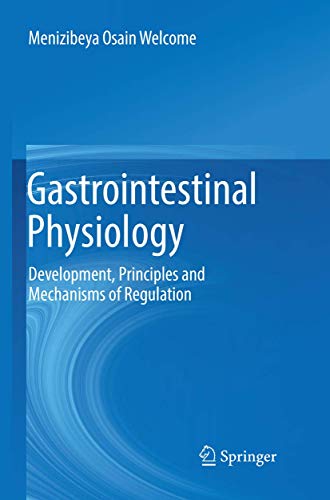 Gastrointestinal Physiology Development, Principles and Mechanisms of Regulatio [Paperback]