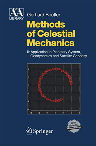 Methods of Celestial Mechanics Volume II Application to Planetary System, Geod [Paperback]
