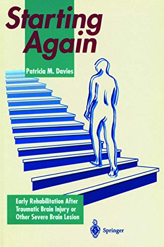 Starting Again Early Rehabilitation After Traumatic Brain Injury or Other Sever [Paperback]