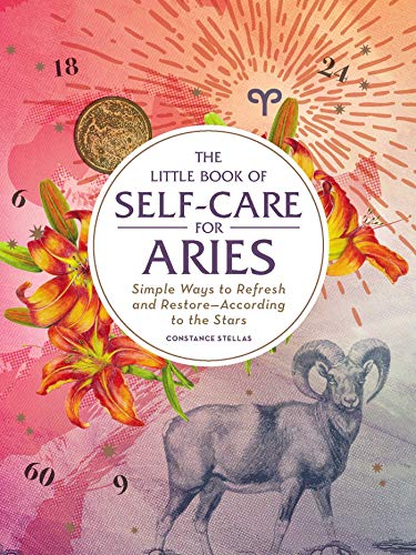 The Little Book of Self-Care for Aries Simple Ways to Refresh and RestoreAccor [Hardcover]
