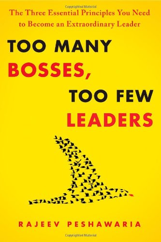 Too Many Bosses, Too Few Leaders The Three Essential Principles You Need to Bec [Hardcover]