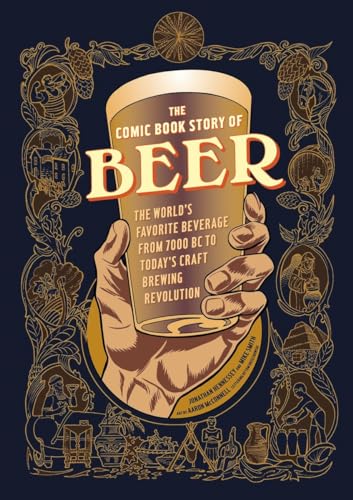 The Comic Book Story of Beer The World's Favorite Beverage from 7000 BC to Toda [Paperback]