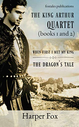 Books I and II of the Arthur Series  When First I Met My King / the Dragon's Ta [Paperback]
