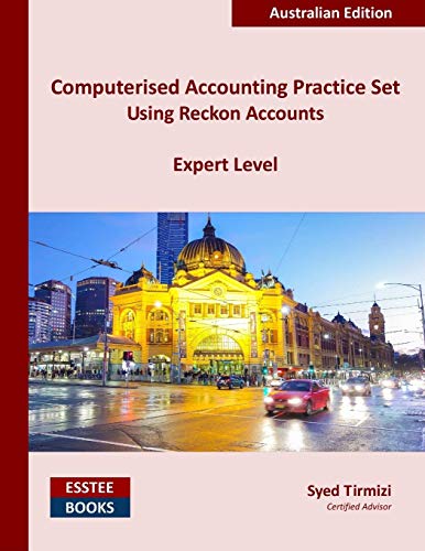Computerised Accounting Practice Set Using Reckon Accounts - Expert Level Austr [Paperback]