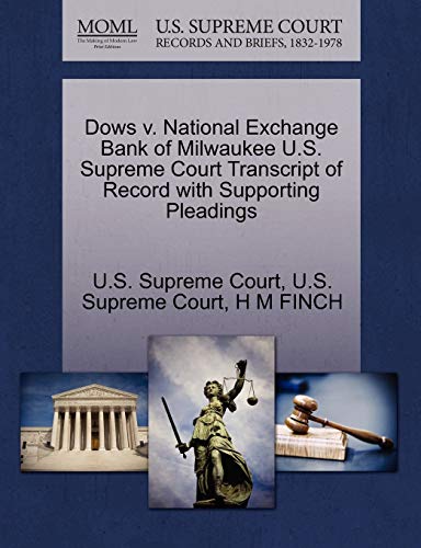 Dows V. National Exchange Bank Of Milwaukee U.S. Supreme Court Transcript Of Rec [Paperback]