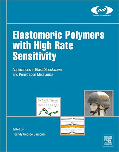 Elastomeric Polymers with High Rate Sensitivity Applications in Blast, Shockwav [Hardcover]