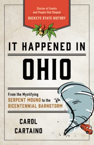 It Happened in Ohio Stories of Events and People that Shaped Buckeye State Hist [Paperback]