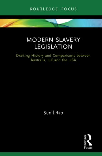 Modern Slavery Legislation Drafting History and Comparisons between Australia,  [Hardcover]
