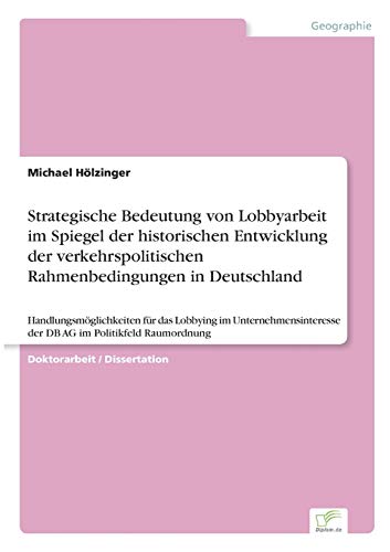Strategische Bedeutung Von Lobbyarbeit Im Spiegel der Historischen Entwicklung d [Paperback]