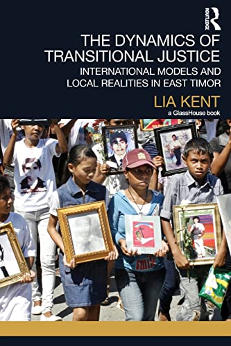 The Dynamics of Transitional Justice International Models and Local Realities i [Paperback]