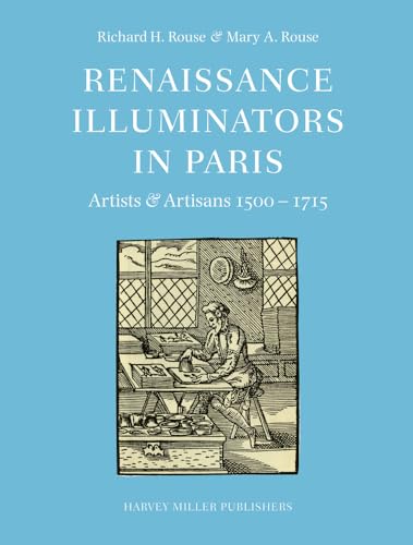 Renaissance Illuminators in Paris Artists &amp Artisans 1500-1715 [Hardcover]