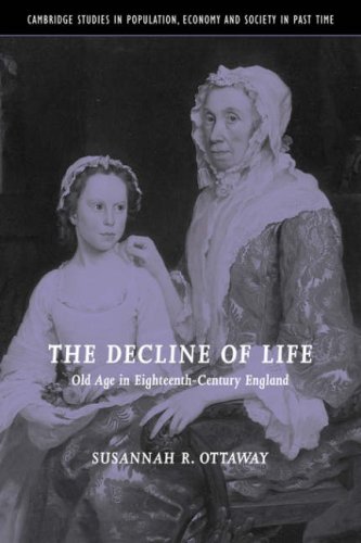 The Decline of Life Old Age in Eighteenth-Century England [Paperback]