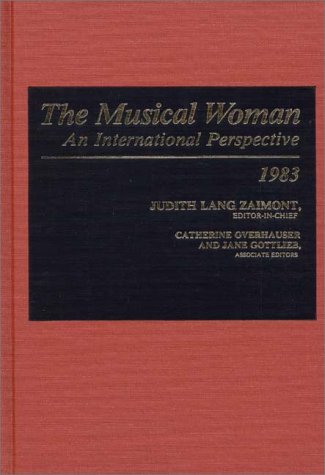 The Musical Woman An International Perspective, 1983 [Hardcover]
