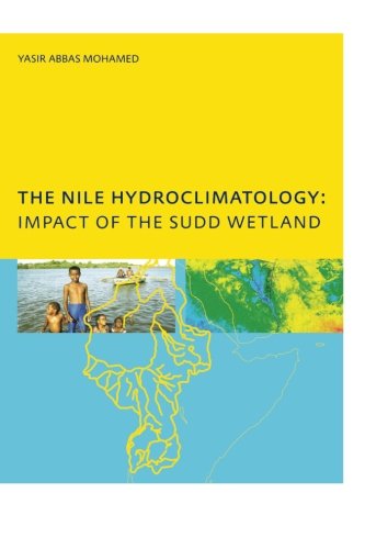 The Nile Hydroclimatology Impact of the Sudd Wetland [Paperback]