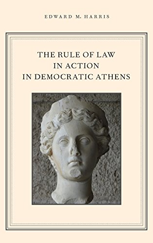 The Rule of Law in Action in Democratic Athens [Hardcover]