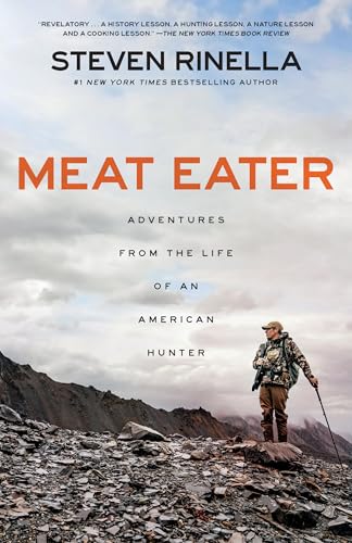 Meat Eater Adventures from the Life of an American Hunter [Paperback]